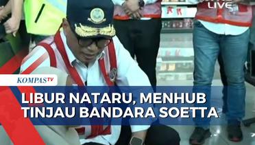 Menhub Tinjau dan Kunjungi Posko Nataru di Bandara Soekarno-Hatta