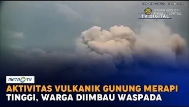 Aktivitas Vulkanik Merapi Tinggi, Warga Diimbau Waspada