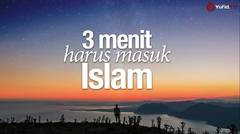 3 Menit Harus Masuk Islam - Ustadz Ahmad Zainuddin, Lc.