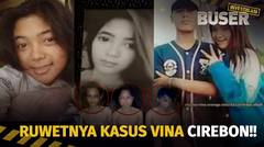 Kasus Vina Cirebon Makin Diusut Makin Kusut | Buser Investigasi