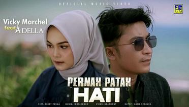Vicky Marchel Feat Adella - Pernah Patah Hati (Official Music Video)