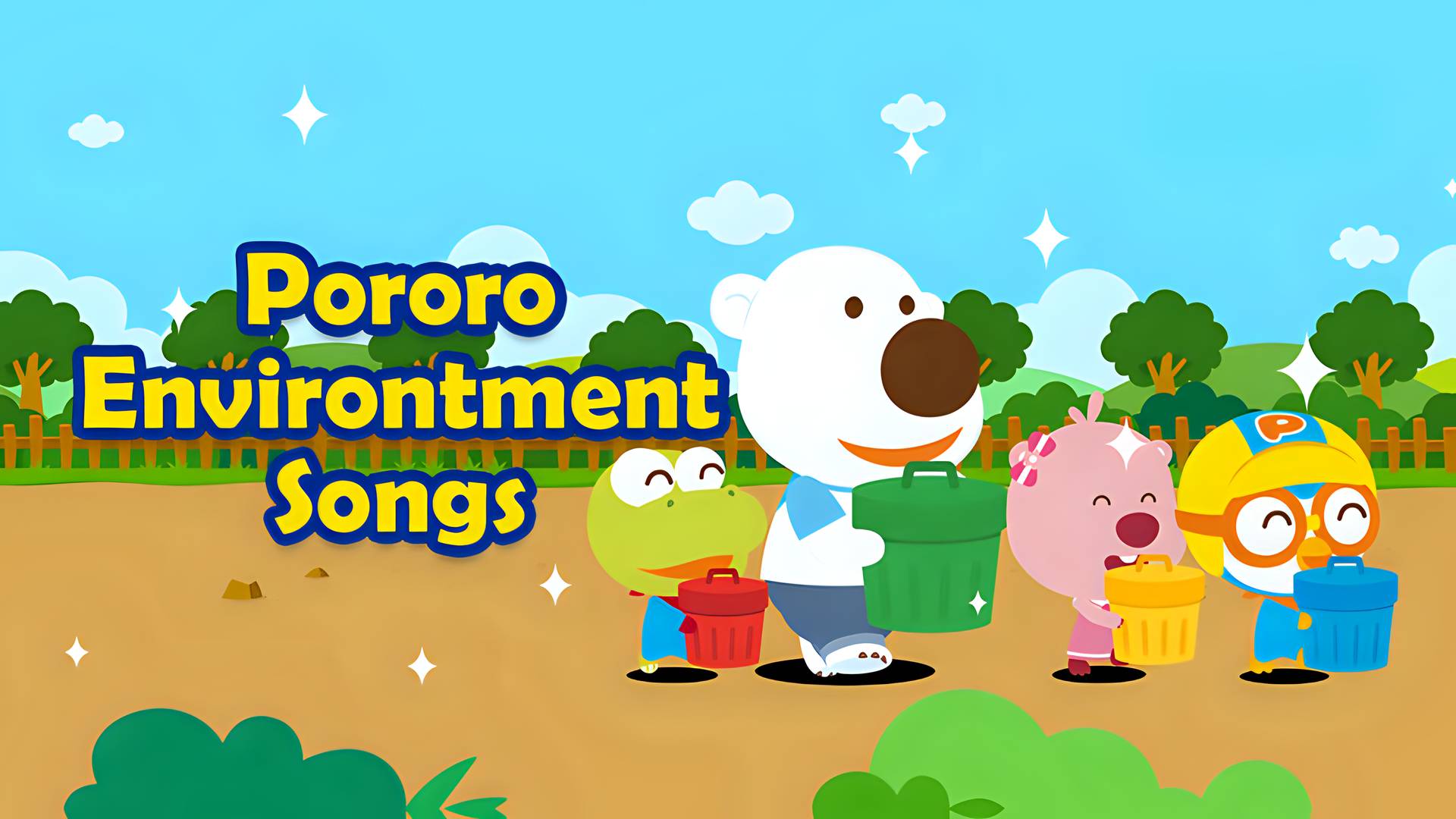 Pororo Environtment Songs