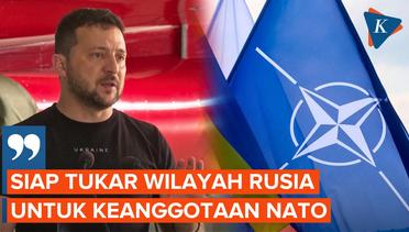Saat Zelensky Sindir Siap Serahkan Wilayah Rusia untuk Keanggotaan NATO