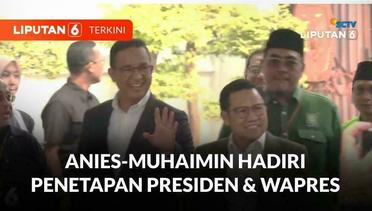 Anies Baswedan dan Muhaimin Iskandar Hadiri Penetapan Presiden & Wakil Presiden 2024 | Liputan 6