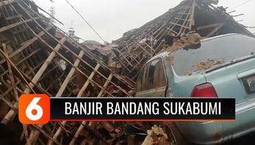 Dampak Banjir Bandang Sukabumi, Rumah dan Kendaraan Porak-poranda