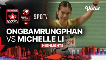Busanan Ongbamrungphan (THA) vs Michelle LI (CAN) - Highlights | Yonex Canada Open 2024 - Women's Singles