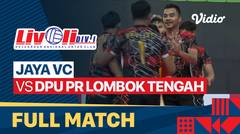 Full Match | Jaya VC vs DPU PR Lombok Tengah | Livoli Divisi 1 Putra 2022