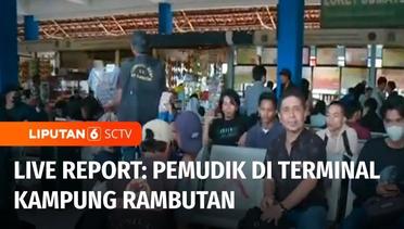 Live Report: Pantauan Langsung Arus Mudik di Terminal Bus Kampung Rambutan | Liputan 6