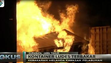 Kebakaran Hanguskan 8 Kontainer di Pelabuhan Tanjung Perak - Fokus Pagi