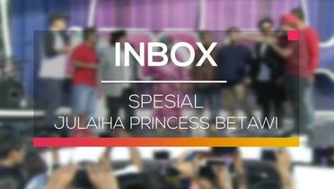 Inbox - Spesial Julaiha Princess Betawi