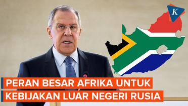 Lavrov: Afrika Akan Berperan Besar dalam Kebijakan Luar Negeri Rusia
