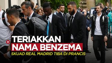 Real Madrid Tiba di Prancis Jelang Final Liga Champions, Fans Teriakkan Nama Karim Benzema