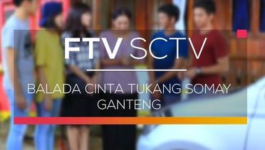 FTV SCTV - Balada Cinta Tukang Somay Ganteng
