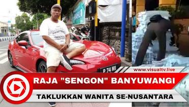 Viral! Raja Sengon Banyuwangi Bagikan Tips Taklukan Wanita se-Indonesia