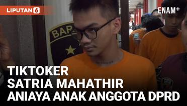 Seleb TikTok Satria Mahathir Ditangkap gegara Aniaya Anak Anggota DPRD Kepri