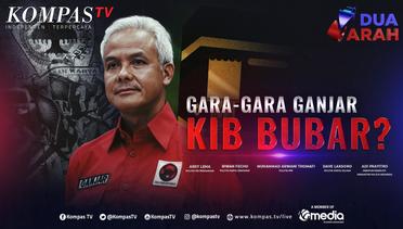 {FULL} Gara-gara Ganjar KIB Bubar? | DUA ARAH