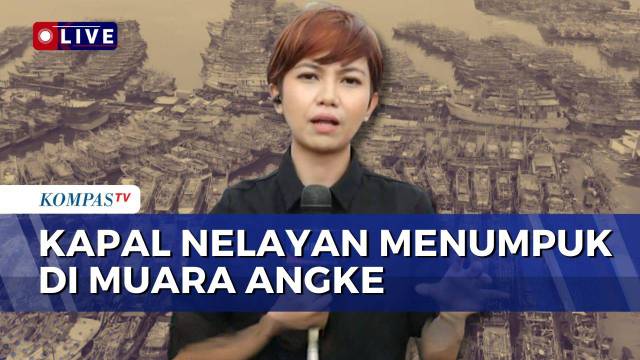 Kapal Nelayan Menumpuk Selama 2 Bulan di Muara Angke, Bagaimana Proses Relokasi? | KOMPAS SIANG