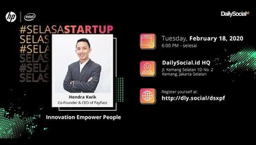 #SelasaStartup Innovation Empower People with Hendra Kwik Co-Founder & CEO PayFazz