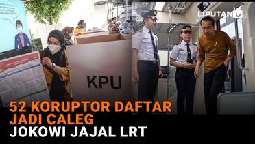 52 Koruptor Daftar Jadi Caleg, Jokowi Jajal LRT