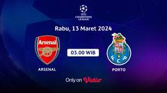 Jadwal Pertandingan | Arsenal vs Porto - 13 Maret 2024, 03:00 WIB | UEFA Champions League 2024