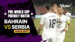 Highlights - Bahrain vs Serbia | Pre World Cup Friendly Match 2022