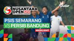 Highlight - Perempat Final: PSIS Semarang vs Persib Bandung | Nusantara Open Piala Prabowo Subianto 2022