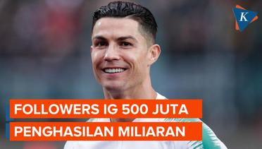 Christiano Ronaldo Orang Pertama yang Punya 500 Juta Followers Instagram