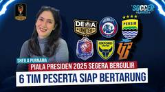 Piala Presiden 2025, 6 Tim Siap Bertarung Raih Gelar Juara
