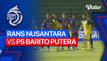 RANS Nusantara FC vs PS Barito Putera - Mini Match | BRI Liga 1 2023/24