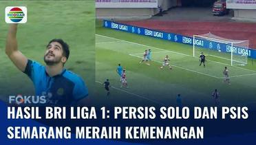 Hasil BRI Liga 1: Persis Solo dan PSIS Semarang Meraih Kemenangan | Fokus