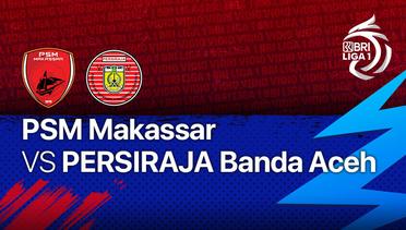 Full Match - PSM Makassar vs Persiraja Banda Aceh | BRI Liga 1 2021/22