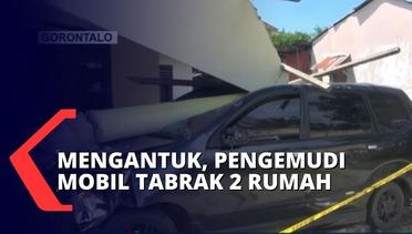 Melaju dengan Kecepatan Tinggi Saat Mengantuk, Sebuah Mobil Tabrak 2 Rumah di Gorontalo!