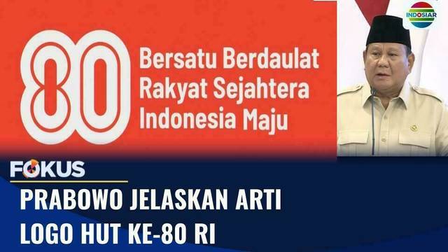 Akhirnya yang Ditunggu! Logo dan Tema HUT RI ke-80 Resmi Dirilis Presiden Prabowo | Fokus