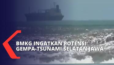 Ingatkan Potensi Gempa dan Tsunami di Pesisir Selatan Jawa, BMKG: Waspada!