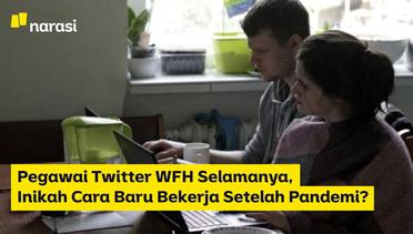 Pegawai Twitter WFH Selamanya, Inikah Cara Baru Bekerja Setelah Pandemi?