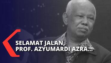 Ketua Dewan Pers & Cendekiawan Muslim, Azyumardi Azra Meninggal Dunia di Malaysia