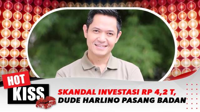 Eksklusif! Skandal Investasi Rp 4,2 T, Dude Harlino Pasang Badan | Hot Kiss