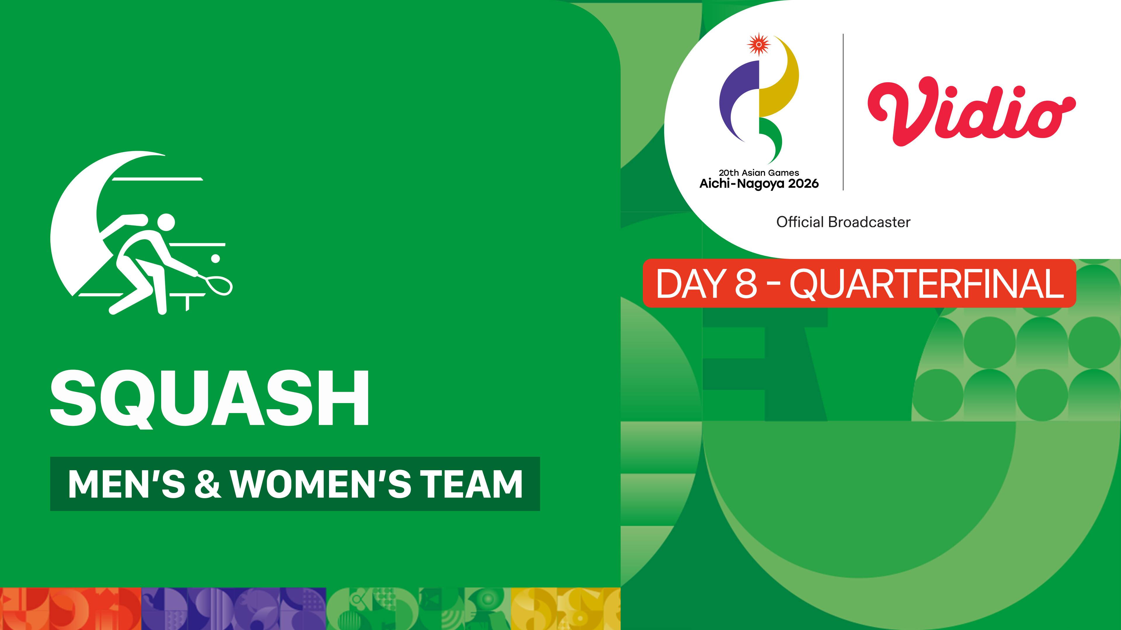 Day 8 - Squash Women's Team & Men's Team Quarterfinal | 20th Asian Games Aichi-Nagoya 2026