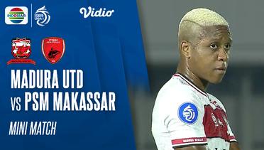 Mini Match - Madura United FC vs PSM Makassar | BRI Liga 1