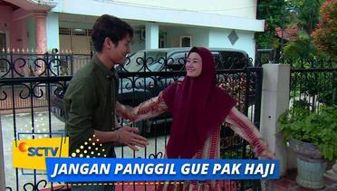 Hore, Nissa Sudah Kembali ke Rumah | Jangan Panggil Gue Pak Haji - Episode 57