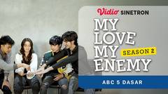 Vidio Sinetron: My Love My Enemy Season 2 | ABC Lima Dasar