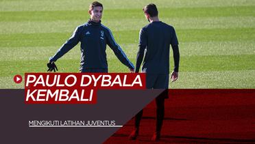 Paulo Dybala Kembali Mengikuti Latihan Bersama Juventus Setelah Sembuh dari COVID-19