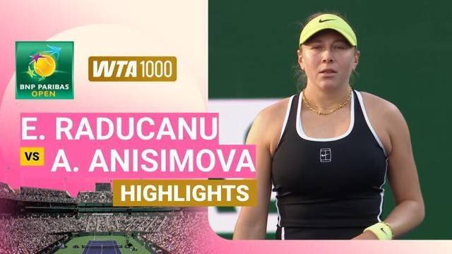 Emma Raducanu vs Amanda Anisimova - Highlight | WTA 1000: BNP Paribas Open 2026