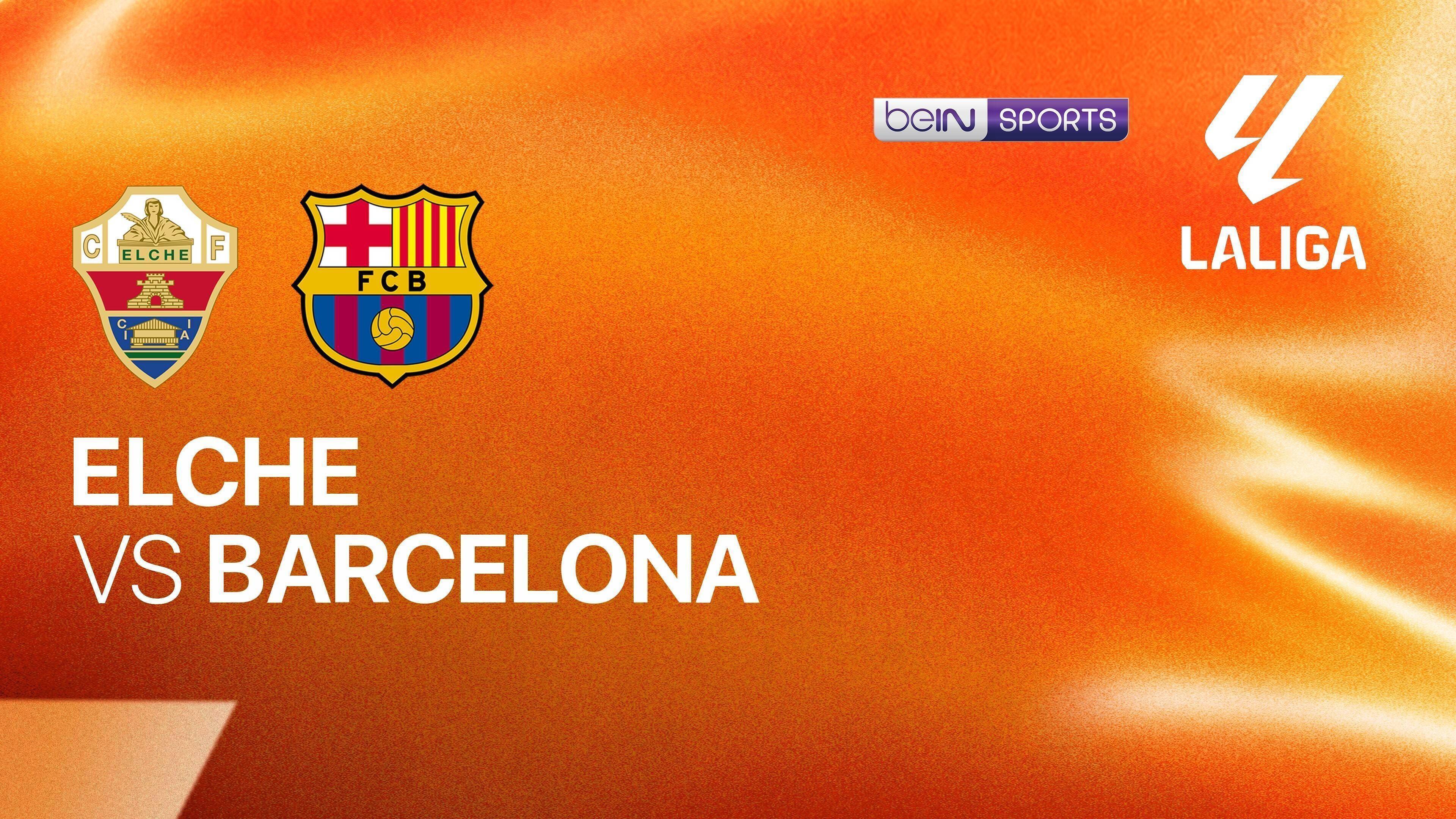 Elche CF vs Barcelona