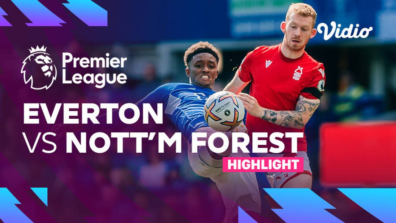 Highlights - Everton vs Nott'm Forest | Premier League 22/23 | Vidio