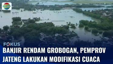 Banjir Rendam Grobogan, Pemprov Jateng Bakal Lakukan Modifikasi Cuaca | Fokus