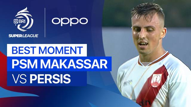 Best Moment PSM Makassar vs PERSIS | BRI Super League 2025/26