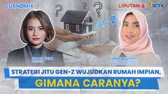 Begini Cara Gen-Z Punya Rumah impian di Tengah Tantangan Ekonomi RI yang Dinamis | Cuanomix