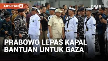 Menhan Prabowo Lepas KRI Radjiman Kirim Bantuan Kemanusiaan untuk Palestina