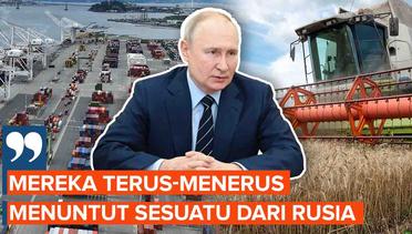 Barat Terus Rusak Kesepakatan Ekspor Biji-Bijian, Putin Ambil Aksi Tegas